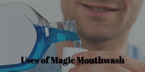 Magic Mouthwash: Understanding the Ingredients and Their Roles